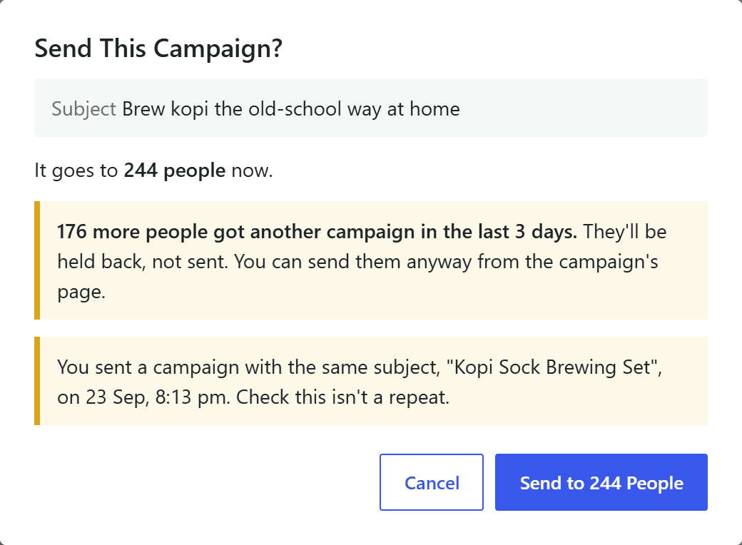 The send confirmation: it goes to 244 people now, and 176 who got another campaign in the last 3 days are held back.